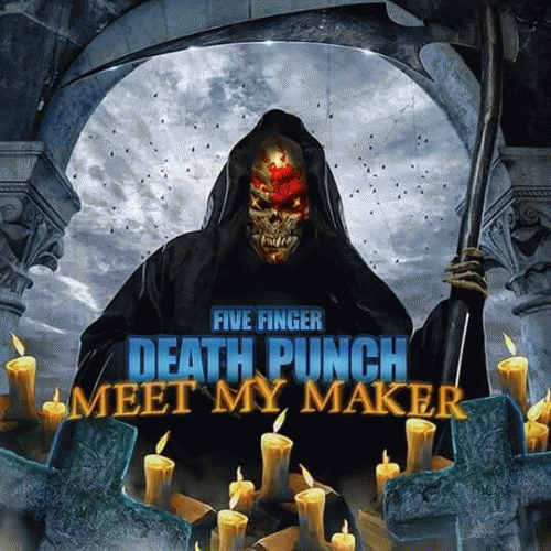 Five Finger Death Punch : Meet My Maker